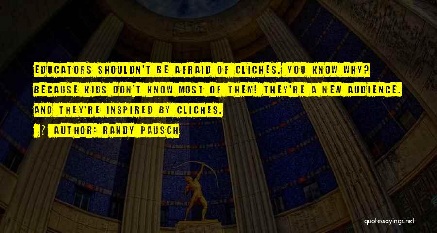 Pausch Quotes By Randy Pausch