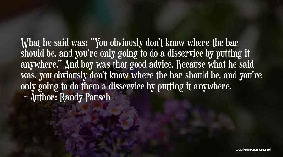 Pausch Quotes By Randy Pausch