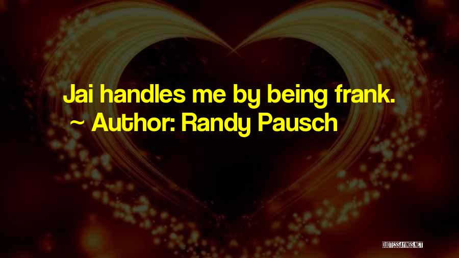 Pausch Quotes By Randy Pausch