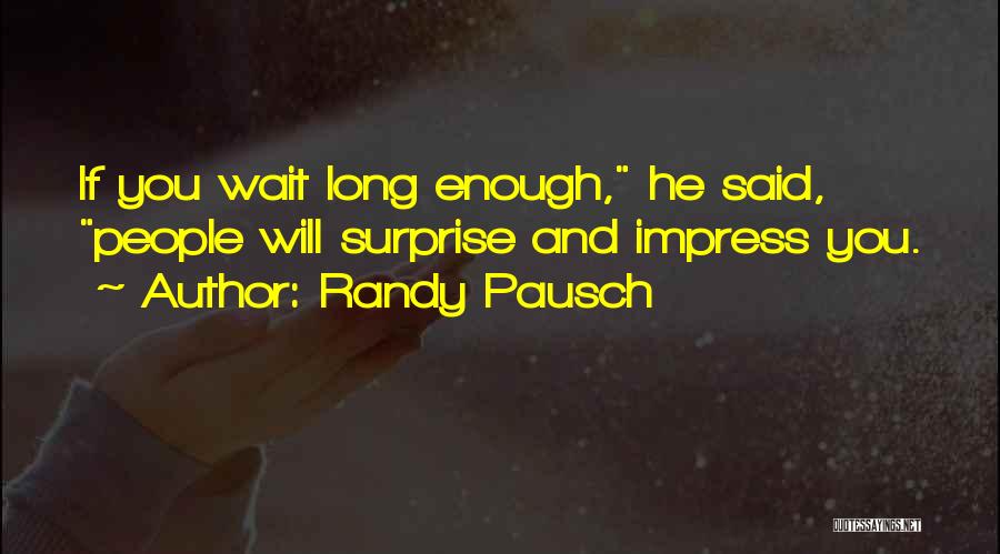 Pausch Randy Quotes By Randy Pausch