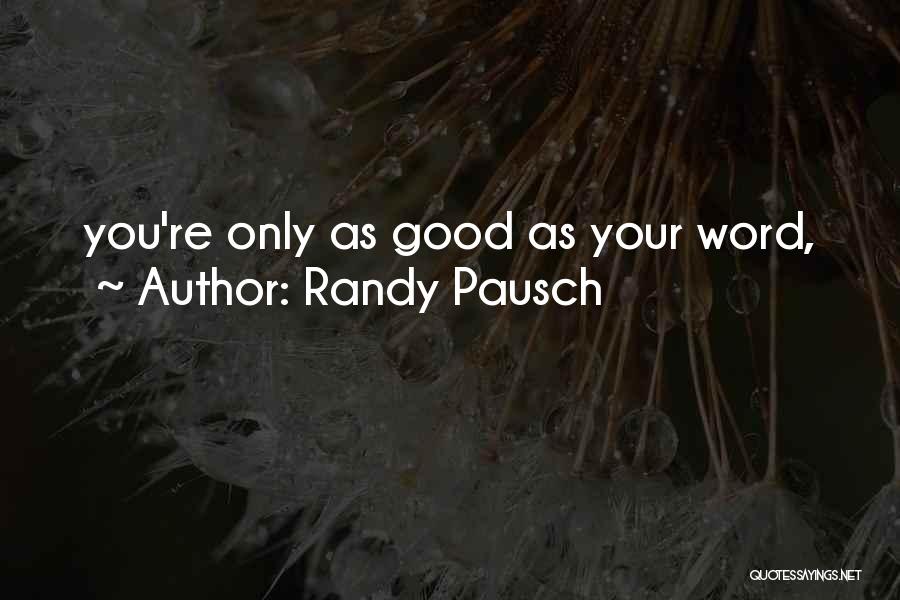 Pausch Randy Quotes By Randy Pausch