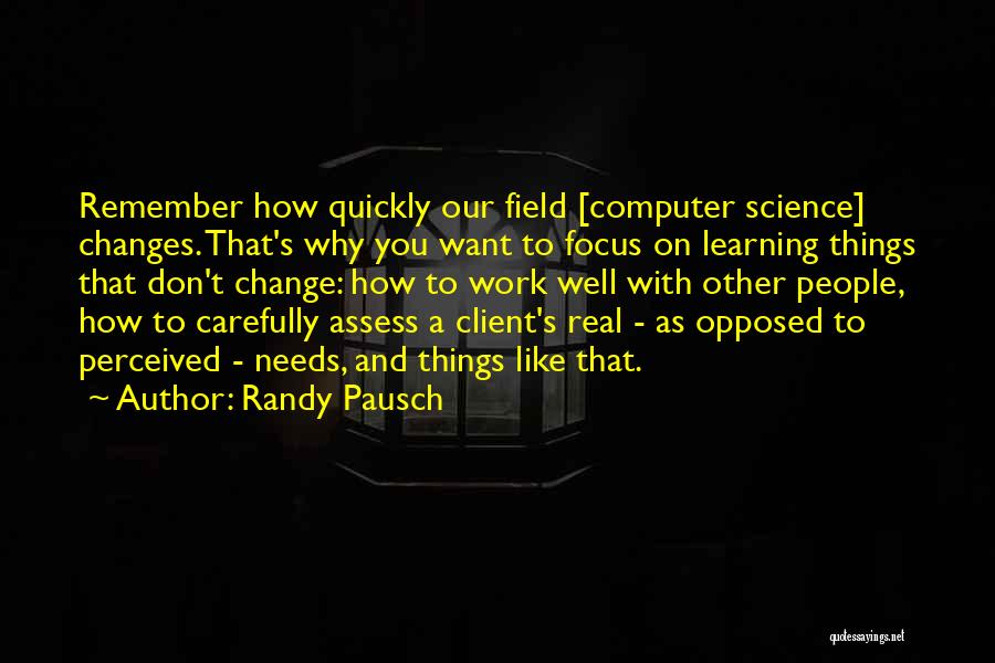 Pausch Randy Quotes By Randy Pausch