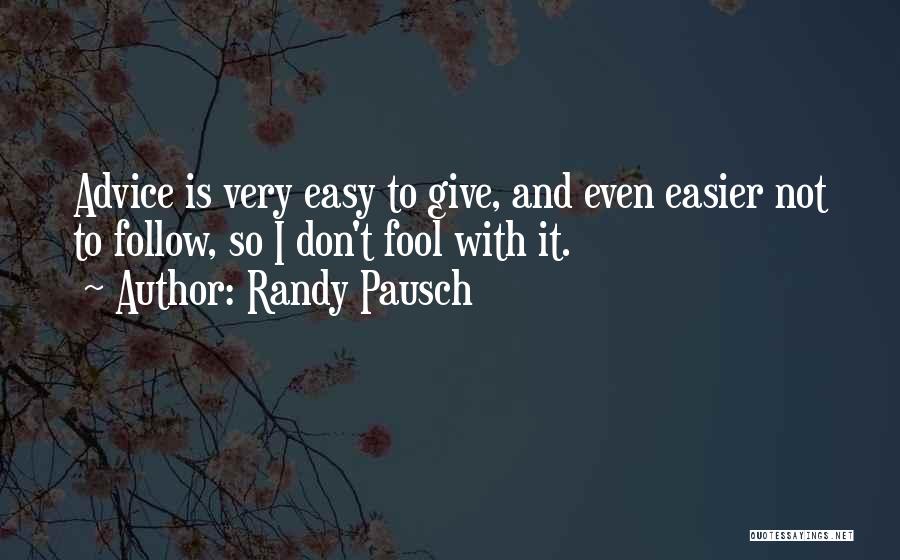 Pausch Randy Quotes By Randy Pausch