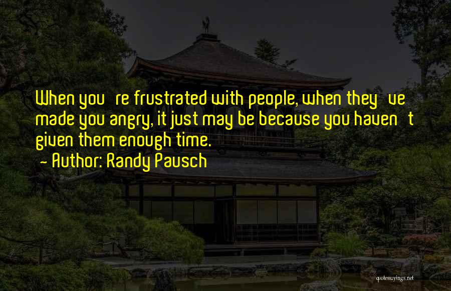 Pausch Randy Quotes By Randy Pausch