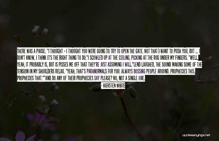 Pause And Relax Quotes By Kiersten White Pause And Relax Quotes By Kiersten White