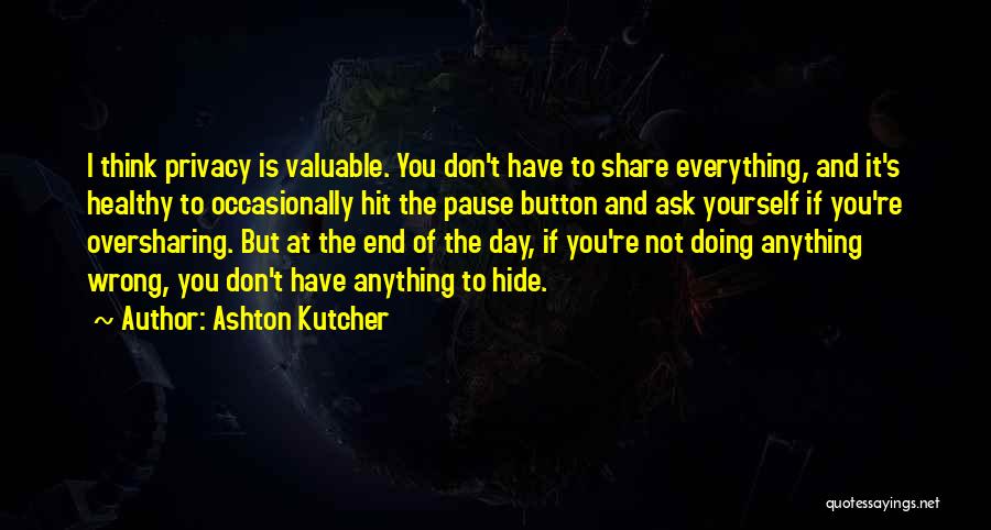 Pause Button Quotes By Ashton Kutcher