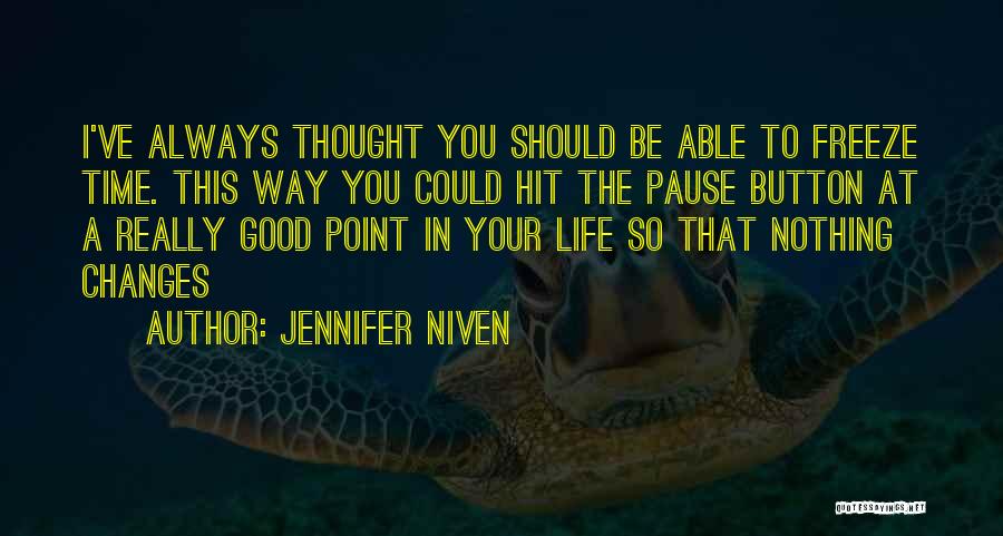 Pause Button Quotes By Jennifer Niven