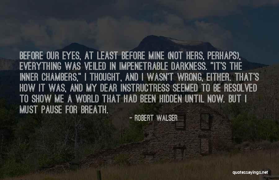 Pause For Thought Quotes By Robert Walser Pause For Thought Quotes By Robert Walser