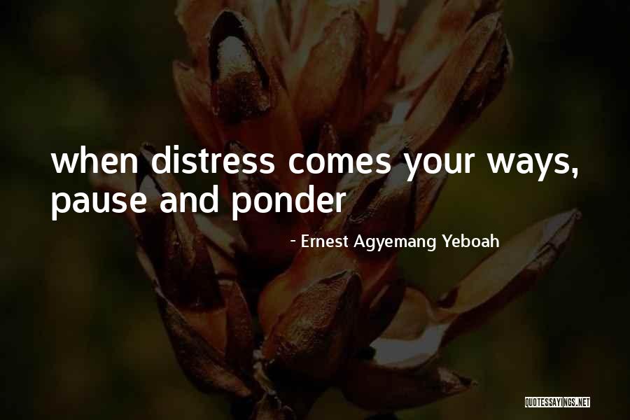 Pause Quotes Quotes By Ernest Agyemang Yeboah Pause Quotes Quotes By Ernest Agyemang Yeboah