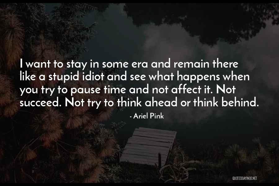 Pause Time Quotes By Ariel Pink