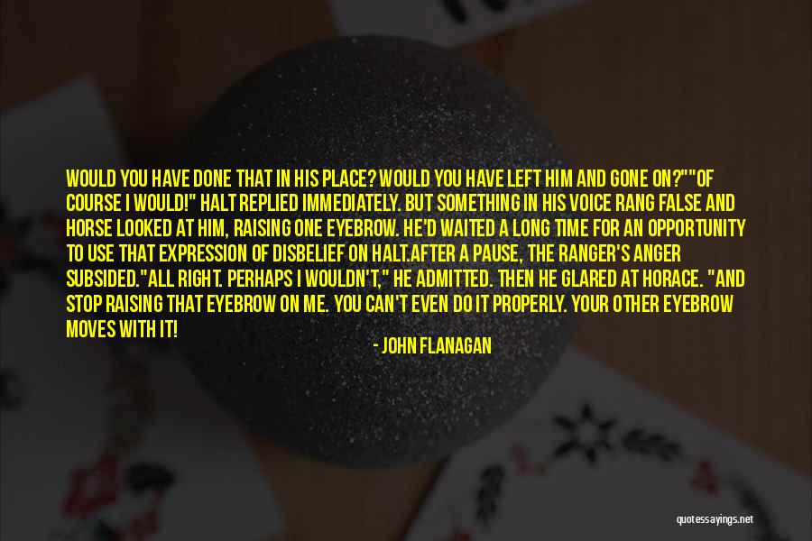 Pause Time Quotes By John Flanagan