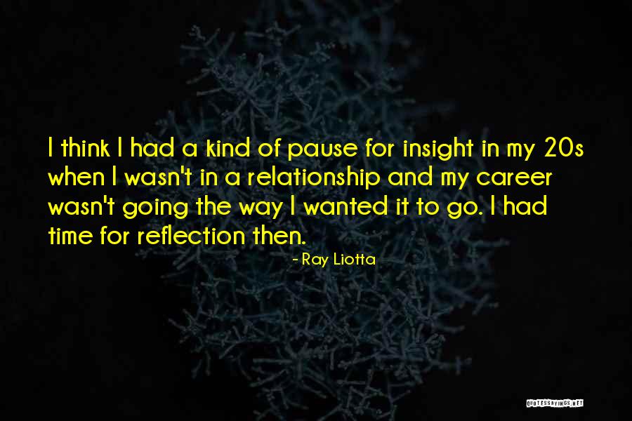 Pause Time Quotes By Ray Liotta