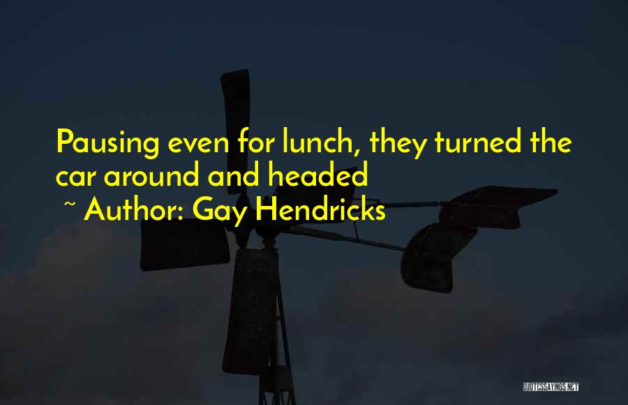 Pausing Quotes By Gay Hendricks