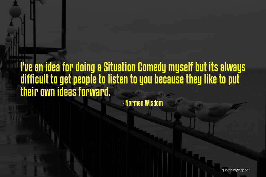 Pavanello Analisi Quotes By Norman Wisdom Pavanello Analisi Quotes By Norman Wisdom