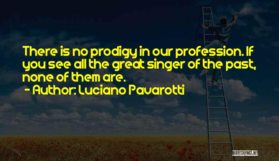 Pavarotti Quotes By Luciano Pavarotti