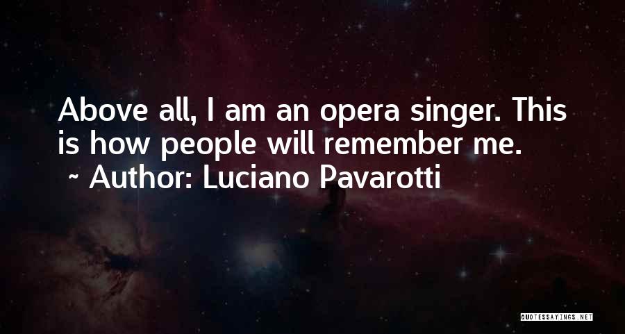 Pavarotti Quotes By Luciano Pavarotti