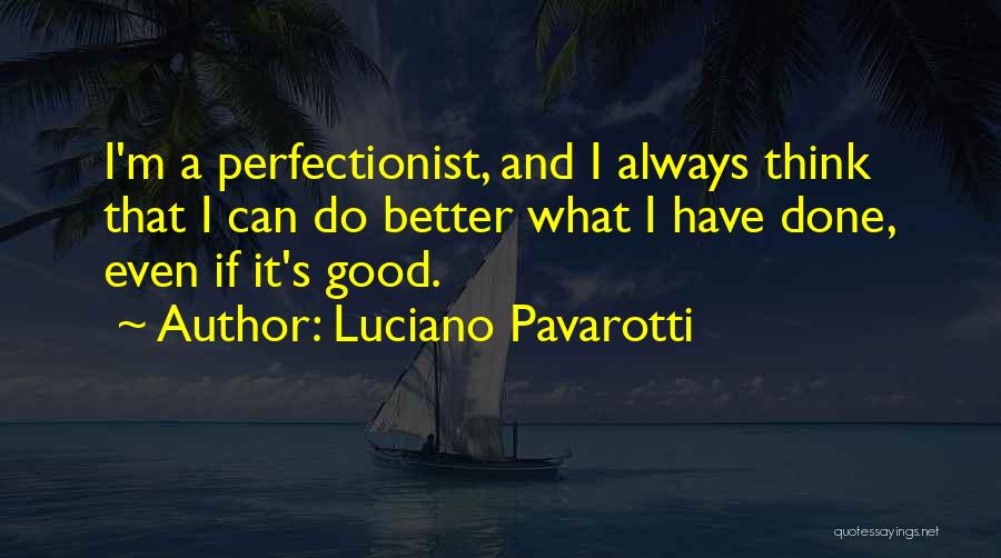 Pavarotti Quotes By Luciano Pavarotti