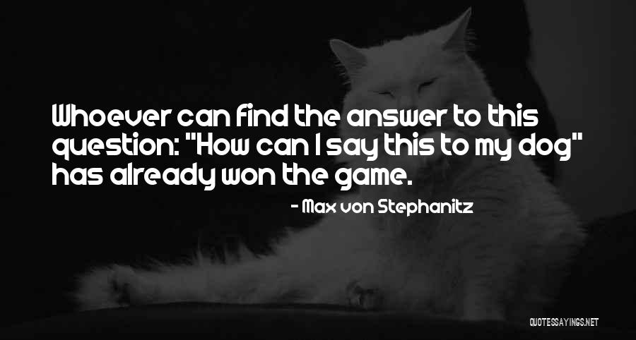 Pavarottis Daughters Quotes By Max Von Stephanitz Pavarottis Daughters Quotes By Max Von Stephanitz