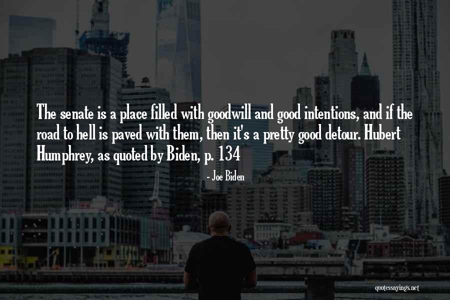 Paved With Good Intentions Quotes By Joe Biden Paved With Good Intentions Quotes By Joe Biden