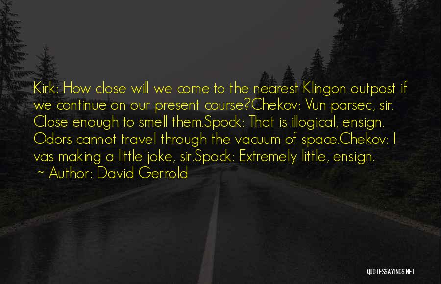 Pavel Chekov Quotes By David Gerrold