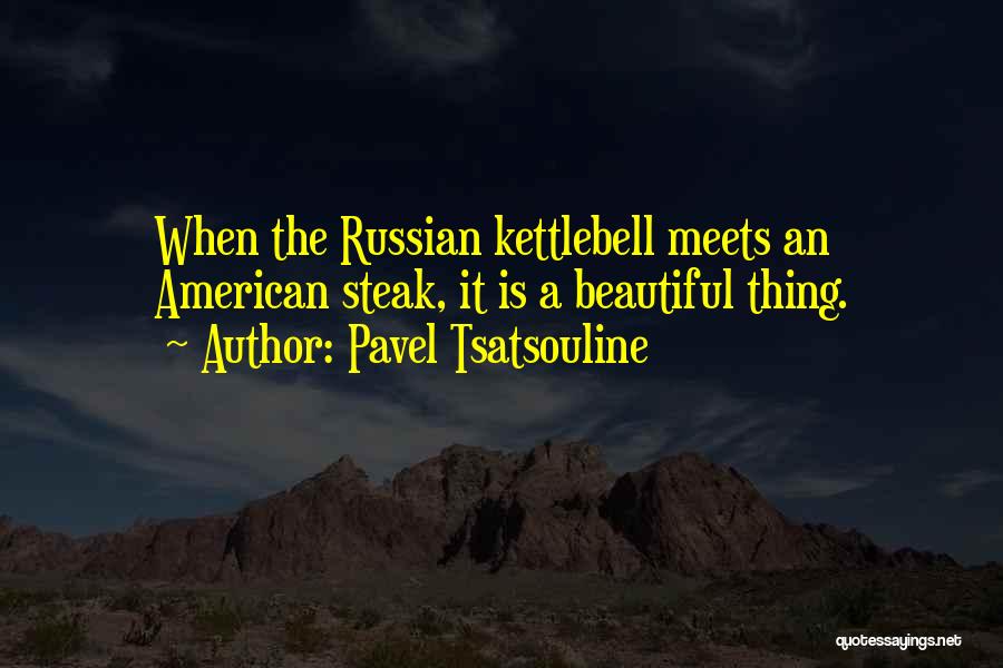 Pavel Tsatsouline Quotes 1344336