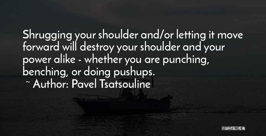 Pavel Tsatsouline Quotes 364415