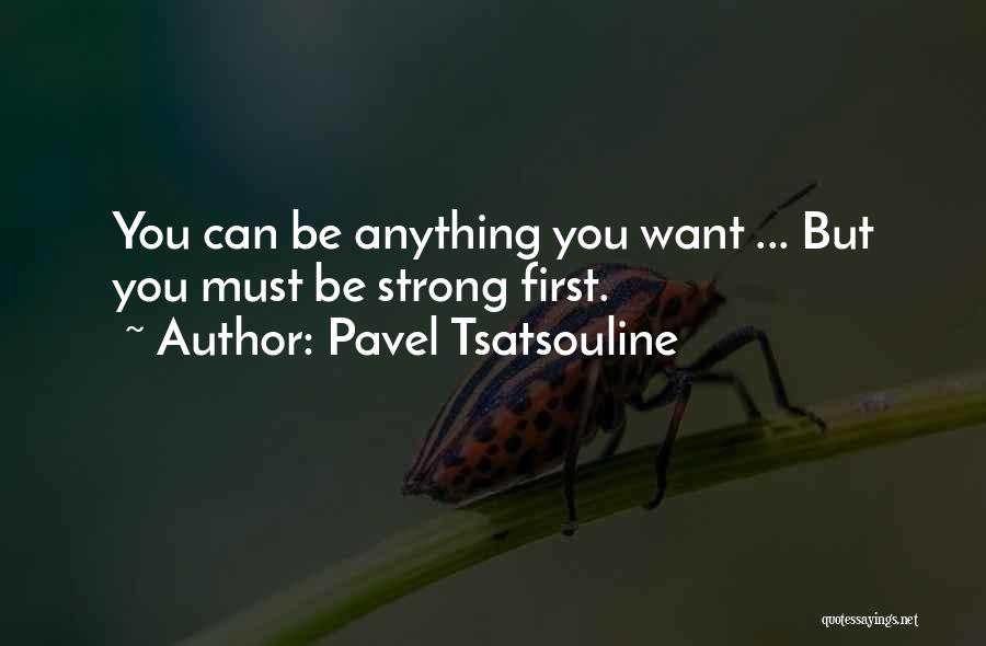 Pavel Tsatsouline Quotes 556557
