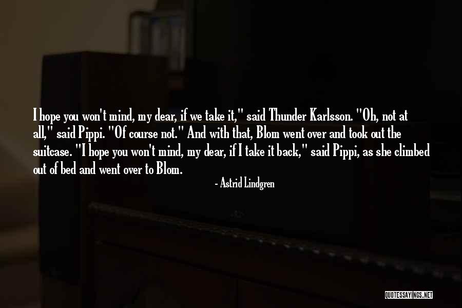 Pavelec Mequon Quotes By Astrid Lindgren Pavelec Mequon Quotes By Astrid Lindgren