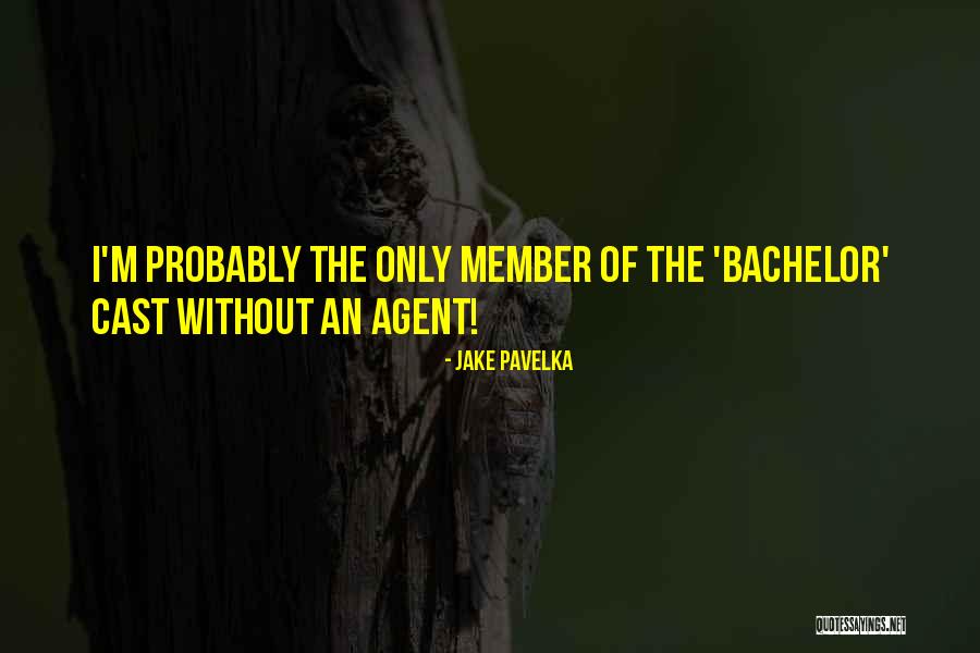 Pavelka Jake Quotes By Jake Pavelka Pavelka Jake Quotes By Jake Pavelka
