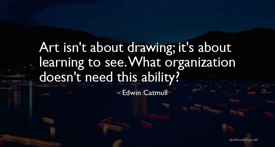 Pavidaujys Quotes By Edwin Catmull Pavidaujys Quotes By Edwin Catmull