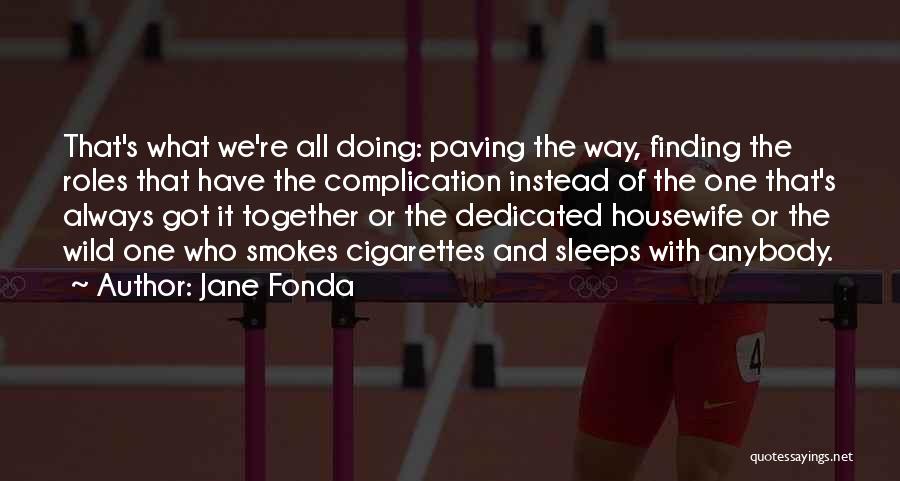 Paving Quotes By Jane Fonda