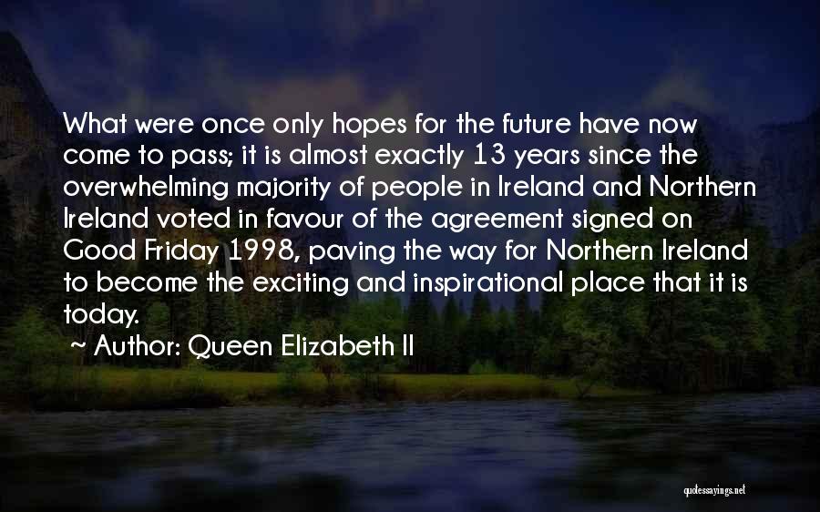 Paving Quotes By Queen Elizabeth II