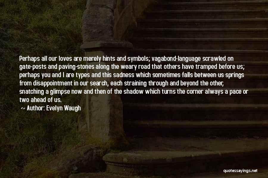 Paving The Way Quotes By Evelyn Waugh