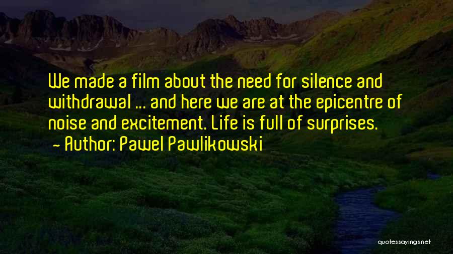 Pawel Pawlikowski Quotes 1557775