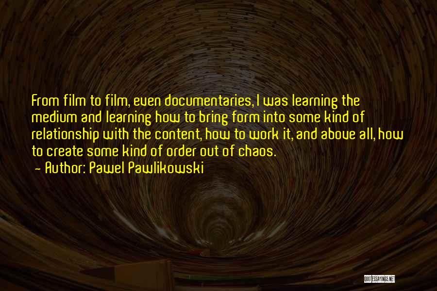 Pawel Pawlikowski Quotes 1851099