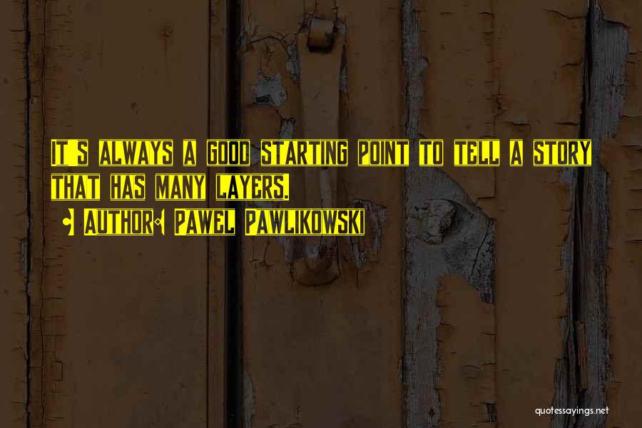 Pawel Pawlikowski Quotes 342171