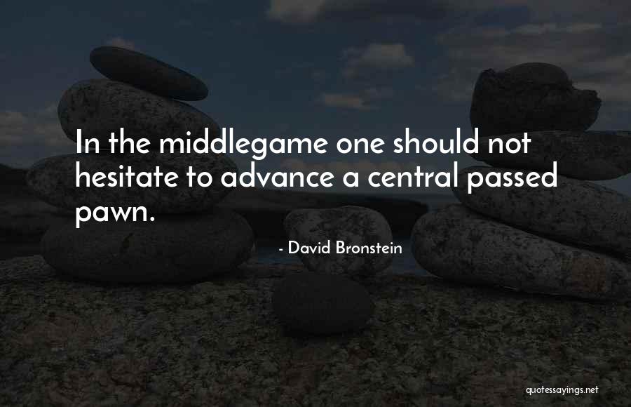 Pawn Quotes By David Bronstein Pawn Quotes By David Bronstein