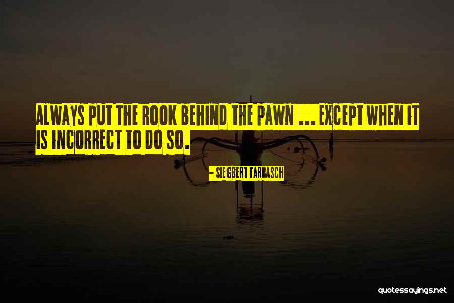 Pawn Quotes By Siegbert Tarrasch Pawn Quotes By Siegbert Tarrasch