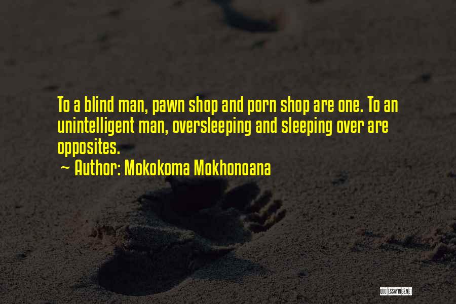 Pawn Shop Quotes By Mokokoma Mokhonoana