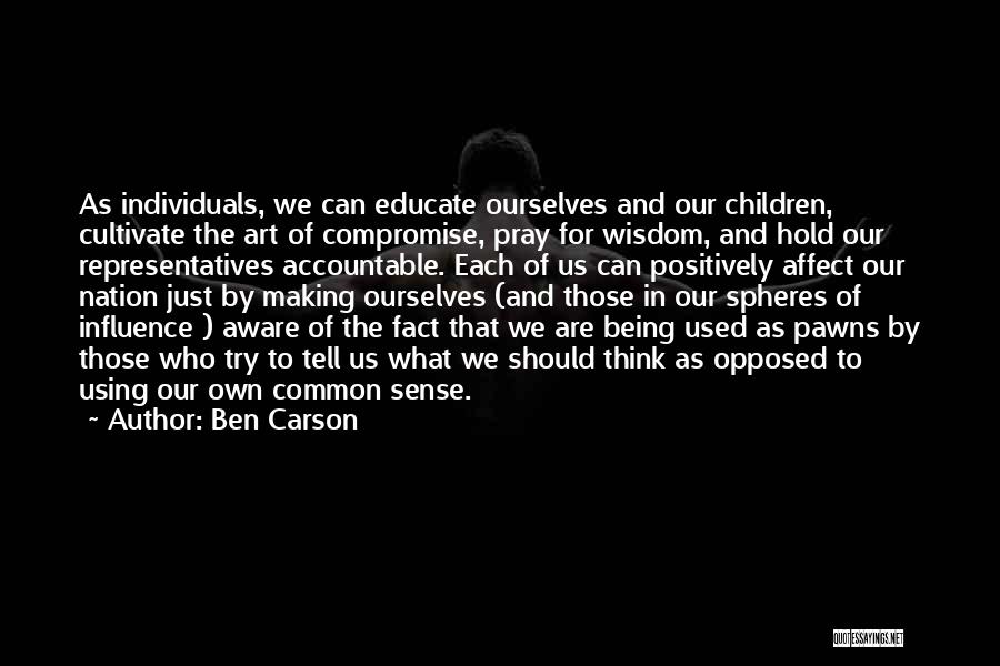 Pawns Quotes By Ben Carson