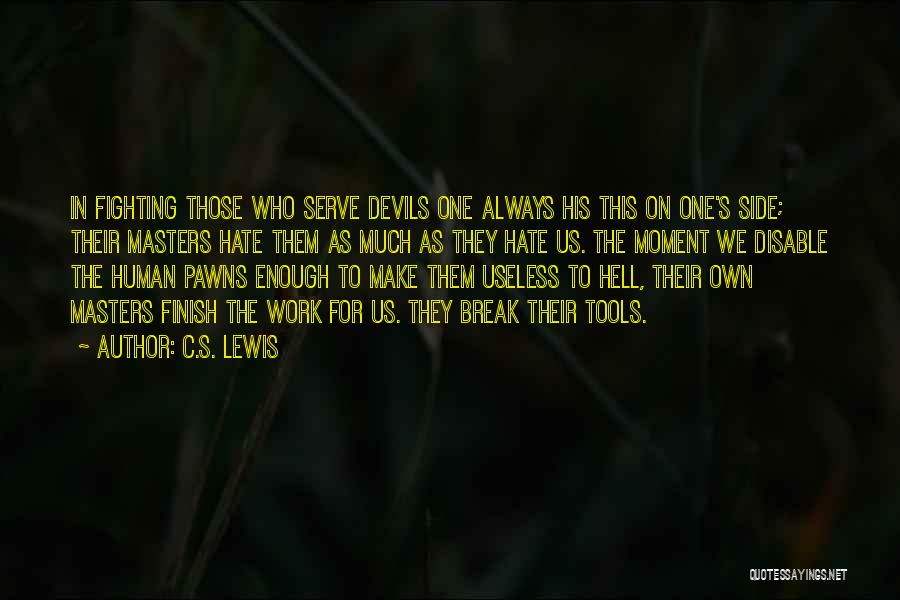 Pawns Quotes By C.S. Lewis