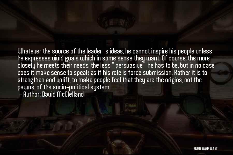 Pawns Quotes By David McClelland