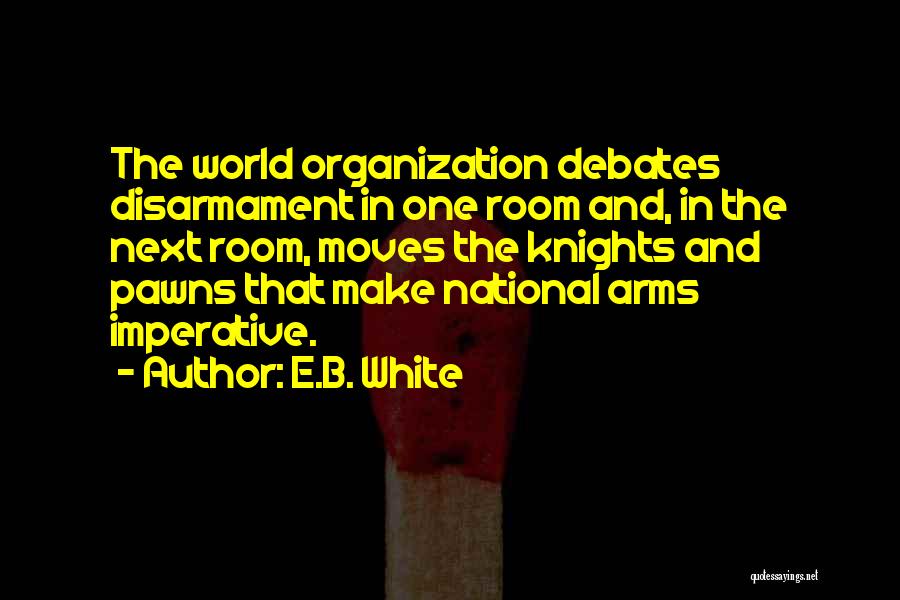 Pawns Quotes By E.B. White