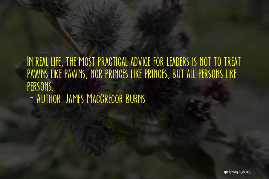 Pawns Quotes By James MacGregor Burns