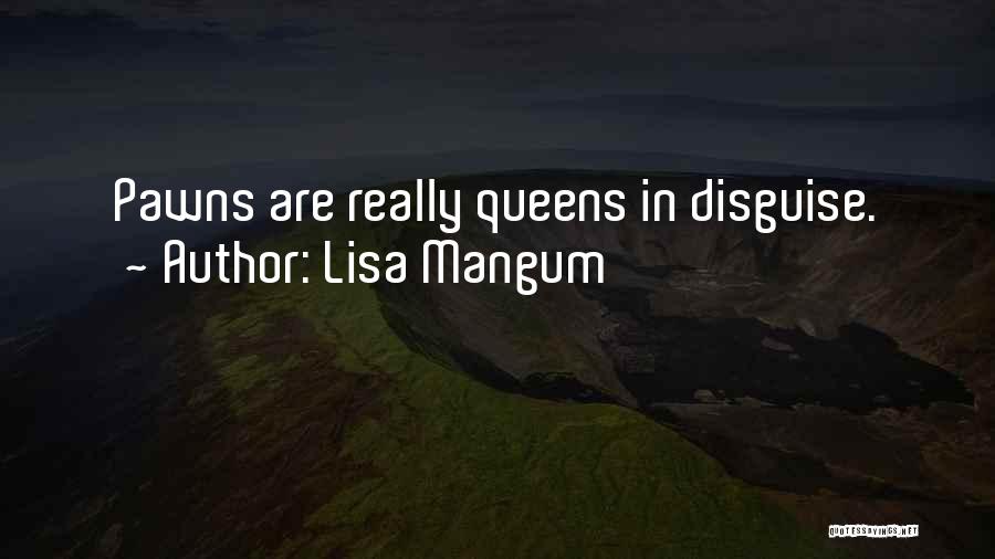 Pawns Quotes By Lisa Mangum