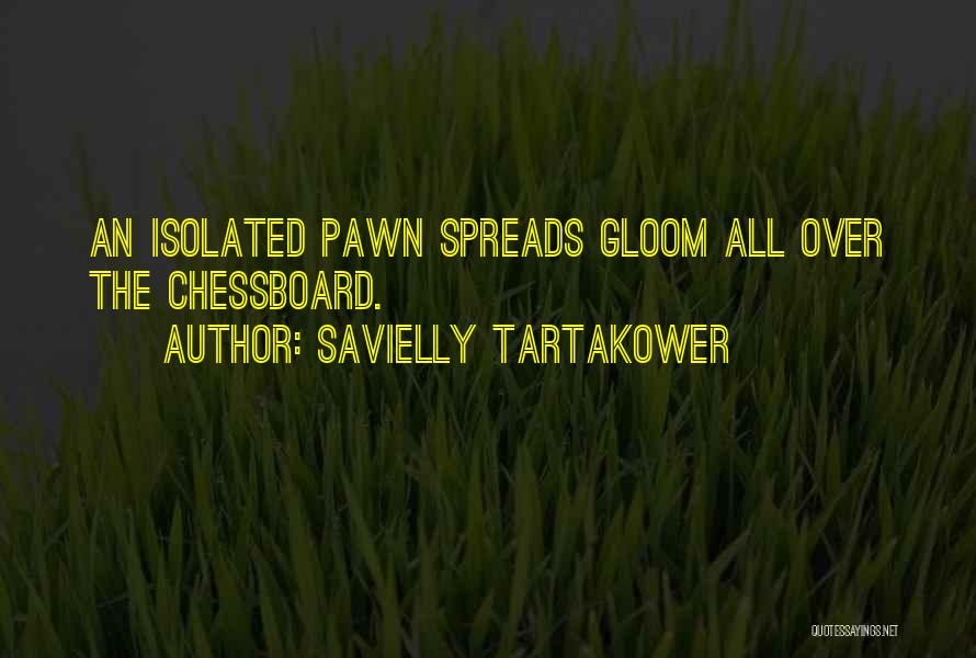 Pawns Quotes By Savielly Tartakower