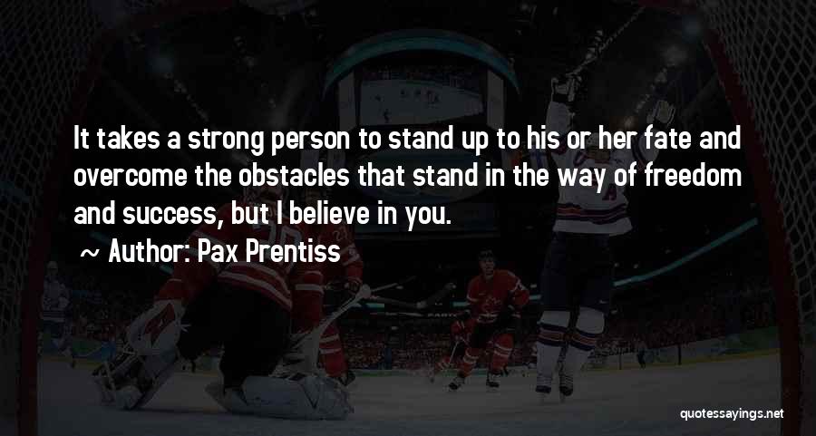 Pax Prentiss Quotes 1881923