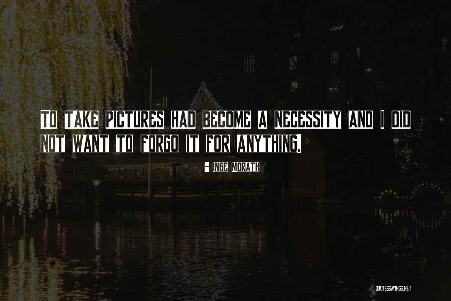 Paxanga Quotes By Inge Morath Paxanga Quotes By Inge Morath