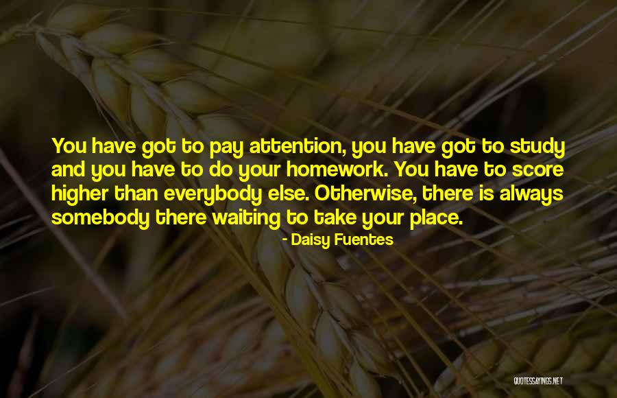 Pay Attention To Her Or Someone Else Will Quotes By Daisy Fuentes