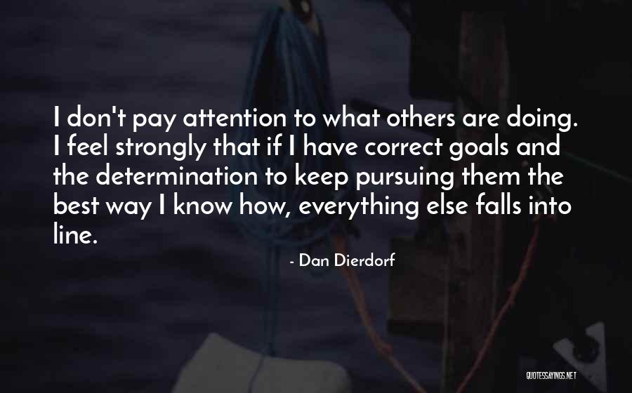 Pay Attention To Her Or Someone Else Will Quotes By Dan Dierdorf Pay Attention To Her Or Someone Else Will Quotes By Dan Dierdorf
